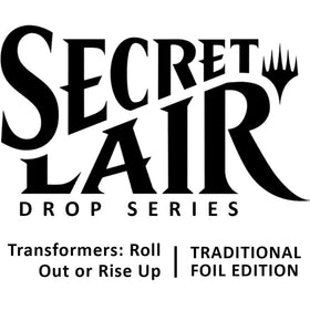Secret Lair Drop: Transformers: Roll Out or Rise Up - Traditional Foil Edition