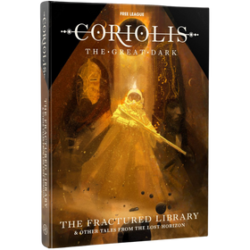 Coriolis RPG: The Great Dark - The Fractured Library & Other Tales From the Lost Horizon (PREORDER)