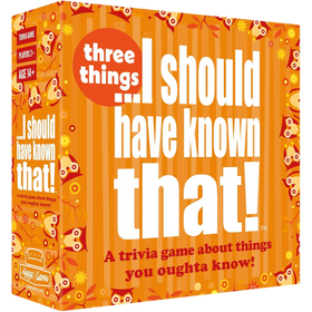I Should Have Known That! - Three Things