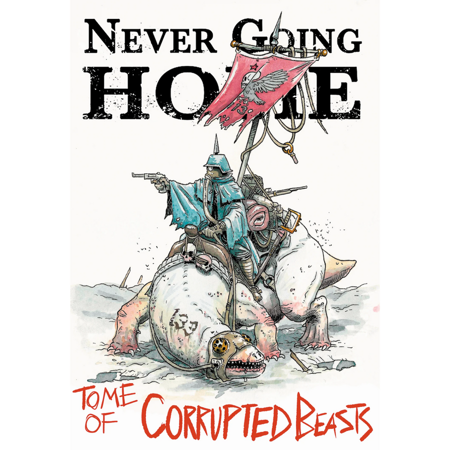 Never Going Home RPG: Tome of Corrupted Beasts (PREORDER)